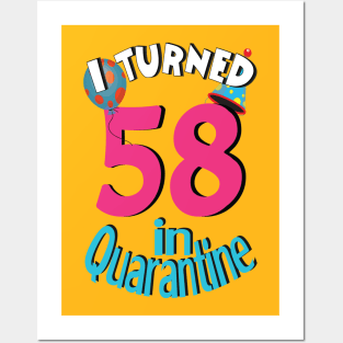 I turned 58 in quarantined Posters and Art